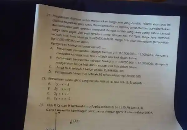 21. Perusahaan diginkan untuk menurunkan harga aset yang dimiliki. Praktik akuntansi ini disebut depresiasi garis lurus Dalam prosedurini, rentang umurmanfaat aset ditentukan dan kemudian