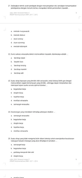 21. Sedangkan tehnik curah pendapat dengan menyampaikan ide/ pendapat menyampaikan pendapatnya dengan menulis kertas merupakan tehnik pemecahan masalah __ Ujian Akhir Semester Kelas x