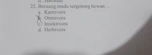 22. Beruang madu tergolong hewan __ a. Karnivora Q. Omnivora c. Insektivora d. Herbivora