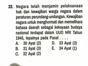 22. Negara telah menjamin pelaksanaan negara dalam peraturan perundang-undangan. Kewajiban negara untuk menghormati dan memelihara bahasa daerah sebagai kekayaan budaya nasional terdapat dalam UUD