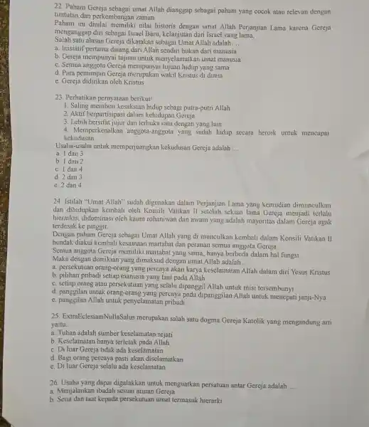 22. Paham Gereja sebagai umat Allah dianggap sebagai paham yang cocok atau reievan dengan tuntutan dan perkembangan zaman. Paham ini dinilai memiliki nilai historis
