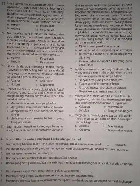 23. Dasa darma pramuka memuat sepuluh pokok aturan hidup atau kewajiban yang telah kalian kenal sejak sekolah dasar. Salah satu bunyi dari dasa darma