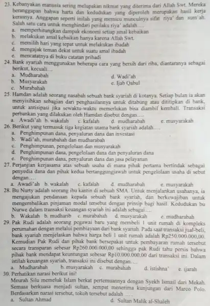 23. Kebanyakan manusia sering melupakan nikmat yang diterima dari Allah Swt. Mereka beranggapan bahwa harta dan kedudukan yang diperoleh merupakan hasil kerja kerasnya. Anggapan