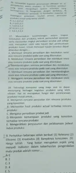 26. Cermatilah kegiatan perencanaan dibawah ini :1) penjadw Pemilihan perlatan alan waktu produksi, 2)informasi yang terintegrasul, 17 pengetahan gan perkakas, 4) Mobilisasi personal, 5)