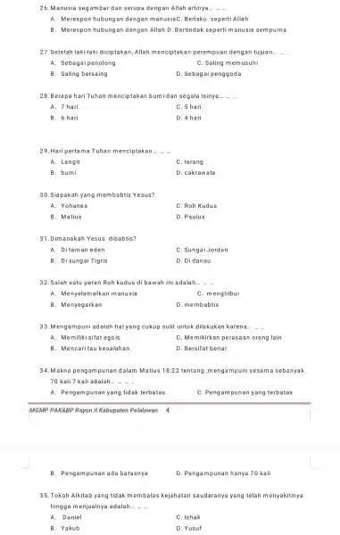 26. Manusia segambar dan serupa dengan Allah artinya... __ A. Merespon hubungan dengan manusiaC Berlaku seperti Allah B. Merespon hubungan dengan Allah D Bertindak