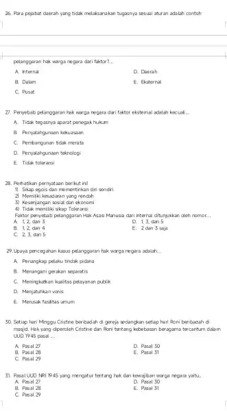 26. Para pejabat daerah yang tidak melaksanakan tugasnya sesuai aturan adalah contoh pelanggaran hak warga negara dari faktor? __ A. Internal D. Daerah B.