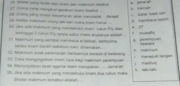 26. Shalat yang terdin dari imam dan makmum disebut 27 Orang yang mengikut gerakan imam disebut __ 28. Orang yang shalat berjama ah akan