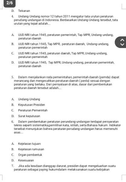 2/6 4. Undang-Undang nomor 12 tahun 2011 mengatur tata urutan peraturan perud ang-undangan di Indonesia. Berdasarkan Und ang-Undang tersebut, tata urutan yang tepat adalah