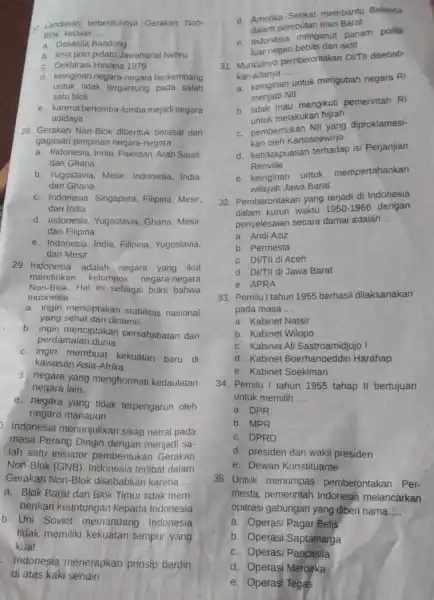 27 Landasan terbentuknya Gerakan Non- Blok, kecuali __ a. Dasasila Bandung b. lima poin pidato Jawaharial Nehru C. Deklarasi Havana 1979 d. keinginan negara-negara