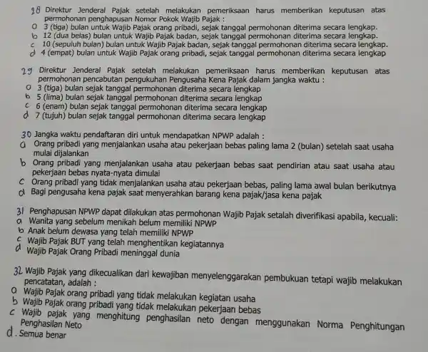 28 Direktur Jenderal Pajak setelah melakukan pemeriksaan harus memberikan keputusan atas permohonan penghapusan Nomor Pokok Wajib Pajak : 0 3 (tiga) bulan Pajak orang