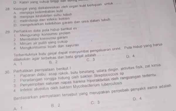 28. Keringat yang diekskresikan oleh organ kulit bertujuan untuk __ A. menjaga kelembaban kulit B. menjaga kestabilan suhu tubuh C. melindungi dari infeksi bakteri