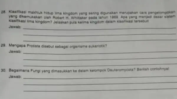 28. Klasifikasi makhluk hidup lima kingdom yang sering digunakan merupakan cara pengelompokan yang dikemukakan oleh Robert H. Whittaker pada tahun yang menjadi dasar sistem