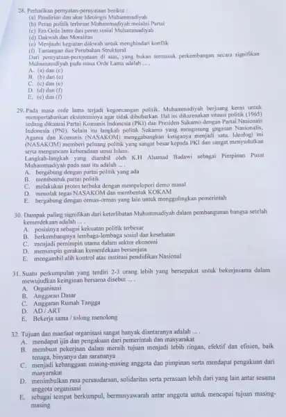 28. Perhatikan pernyatan pernyataan berikut : (a) Pendirian dan akar uhammadiyah (b) Peran politik terbesar Muhammadiyah melalui Partai (c) Era Orde lama dan peran