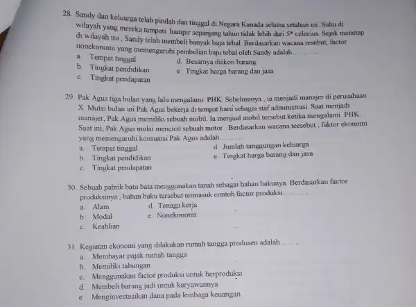 28. Sandy dan keluarga telah pindah dan tinggal di Negara Kanada selama setahun ini Suhu di wilayah yang mereka tempati hampir sepanjang tahun tidak