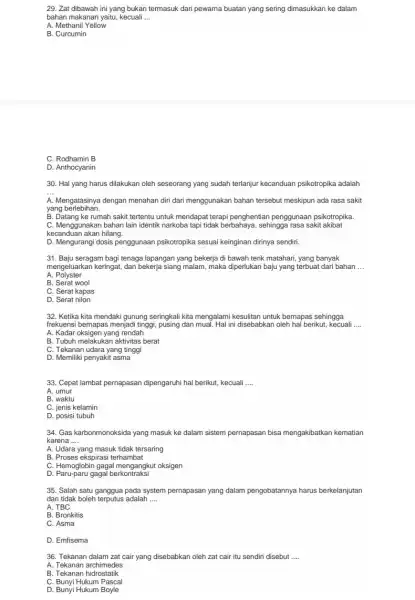 29. Zat dibawah ini yang bukan termasuk dari pewarna buatan yang sering dimasukkan ke dalam bahan makanan yaitu, kecuali __ A. Methanil Yellow B.