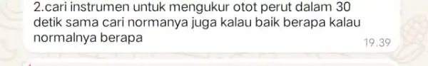 2.cari instrumen untuk mengukur otot perut dalam 30 detik sama cari normanya juga kalau baik berapa kalau normalnya berapa