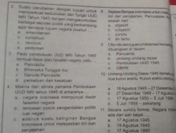 2 Suatu perubahan dengan tujuan untuk memperkuat kedudukan dan fungsi UUD NRI Tahun 1945 dengan mengakomodasi berbagai aspirasi politik yang berkembang agar tercapai tujuan