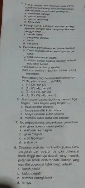 3. Energi cahaya dari matahar listrik menggunakan efek fotolistrik terjadi peda __ a. pemendar cahaya b. cermin cekung c. cermin cembung d. fotovoltalk 4.