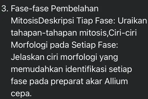 3. Fas e-fas e Pembelahan MitosisD eskripsi Tiap Fase: Uraikan tahapan -tahapan mitosis,Ciri-ciri Morfologi pada Setiap Fase: Jelaskan ciri m orfologi yang memudahkan identifikas