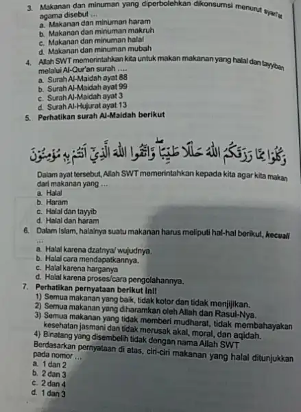 3. Makanan dan minuman yang diperbolehkan dikonsumsi menunti yang agama disebut __ a. Makanan dan minuman haram b. Makanan dan minuman makruh c. Makanan