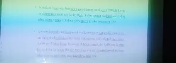 3. Perusahaan B lagi mikir buat jalanin provek dengan modal awal Rp300 juta. Proyek ini diperkirakan ngasih arus kas Rp70 juta di tahun pertama,