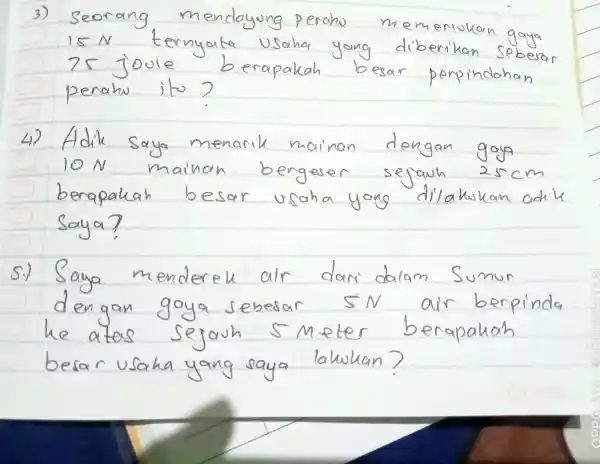 3.) Seorang m endaying penoho mem ISN ternyate usaha yang diberikan sebera gayo 75 joule b erapakah besar perpindahan penaho ito 2 4) Adik