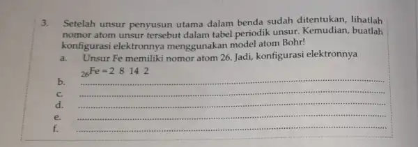 3. Setelah unsur penyusun utama dalam benda sudah ditentukan, lihatlah nomor atom unsur tersebut dalam tabel periodik unsur Kemudian, buatlah konfigurasi elektronnya menggunakan model