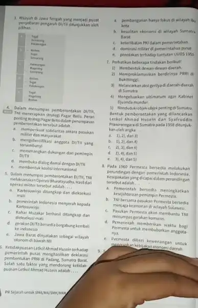 3. Wilayah di Jawa Tengah yang menjadi pusat penyebaran pengaruh DI/TI ditunjukkan oleh pilihan __ Tegal Semarang Pekalangan Brebes Tegal Semarang Pekalongan Magelang Semarang