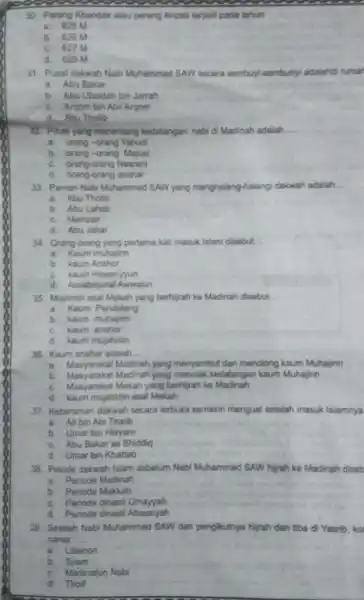 30. Perang Khandak atau perang Ahzab terjadi pada tahun a. 625M b. 626M c. 627M d 628M 31. Pusat dakwah Nabi Muhammad SAW secara