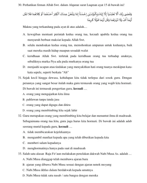 30. Perhatikan firman Allah Swt. dalam Alquran surat Luqman ayat 15 di bawah ini! sự Makna yang terkandung pada ayat di atas adalah __