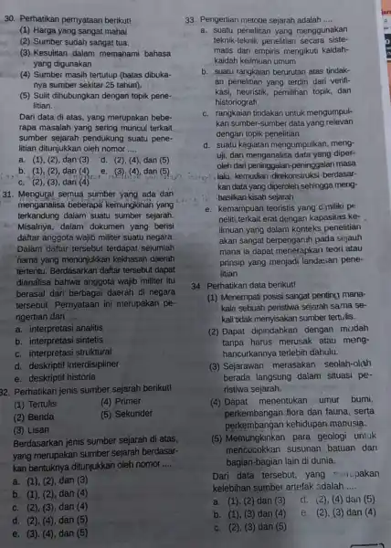 30. Perhatikan pernyataan berikut! (1) Harga yang sangat mahal. (2) Sumber sudah sangat tua. (3) Kesulitan dalam memahami bahasa yang digunakan (4) Sumber masih