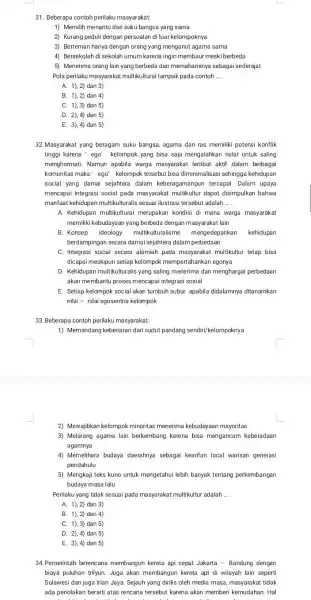 31. Beberapa contoh perilaku masyarakat: 1) Memilih menantu dari suku bangsa yang sama 2) Kurang peduli dengan persoalan di luar kelompoknya 3) Berteman hanya