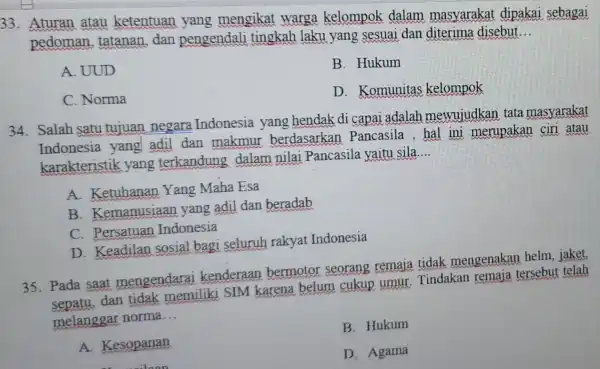 33. Aturan atau ketentuan yang mengikat warga kelompok dalam masyarakat dipakai sebagai pedoman tatanan, dan pengendali tingkah laku yang sesuai dan diterima disebut __