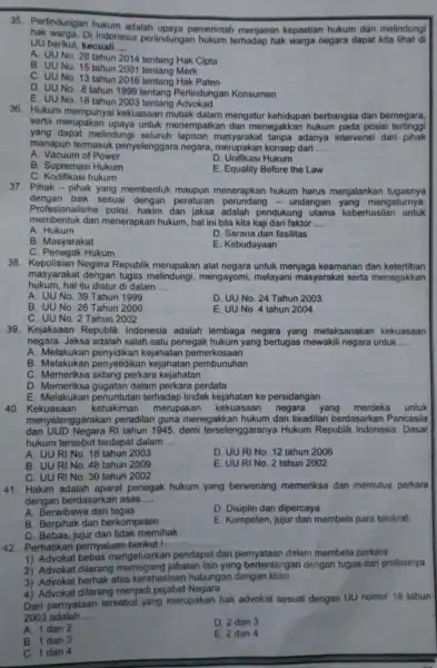 35. Perlindungan hukum adalah upaya pemerintah menjamin kepastian hukum dan melindungi Di Indonesia perlindungan hukum terhadap hak warga negara dapat kita lihat di UU