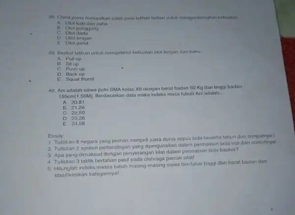 38. Chest press merupakan salah jonis tatihan boban untuk mengombangkan kekuatan __ A Otot kaki dan paha 11. Otot punggung C. Otot dada D.