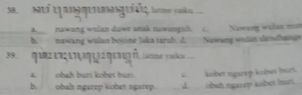 38. 111, latine walku __ nawang wulan dawe anak nawangsih Nawang wulam nawang wulan bojone Jaka taruh d Nawang wtalas slendhange 39. quanghai.latine vaiku