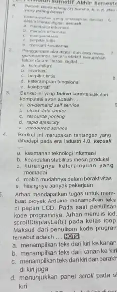 3. Berikut ini yang bukan karakteristik dari komputasi awan adalah __ a. on-demand self service b. cloud data center C. resource pooling d. rapid