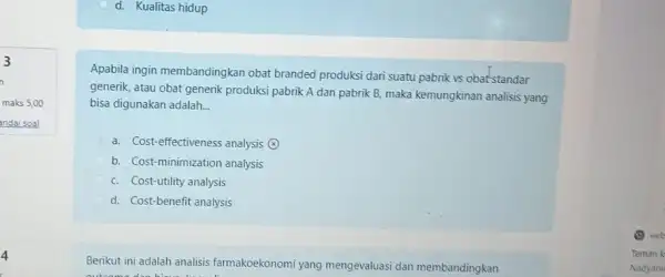 3 maks 5,00 andai soal d. Kualitas hidup Apabila ingin membandingkar obat branded produksi dari suatu pabrik vs obat-standar generik, atau obat generik produksi