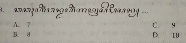 3 mano masnana nana an __ A. 7 C. 9 B. 8 D. 10