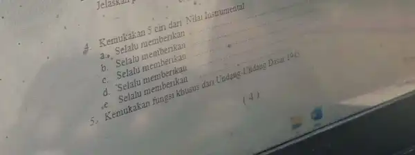 4. Kemukakan 5 ciri dari Nilai Instrumental a. Selalu memberikan __ b. Selalu memberikan __ c. Selalu memberikan __ d. Selalu memberikan __ e.