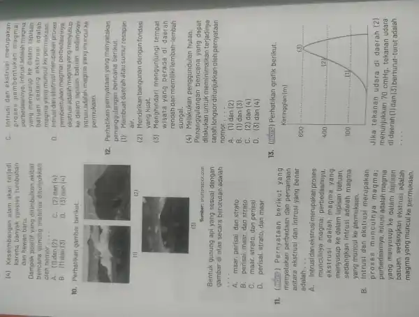 (4) Keseimbangan alam akan terjadi karena banyak spesies tumbuhan dan hewan baru. Dampak positif yang ditimbulkan akibat bencana gunung meletus ditunjukkan oleh nomor __