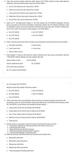 4. Pada akhir periode terdapat selisih kas lebih sebesar Rp2.750,00. Seliaih tersebut tidak diketahui sebabnya, maka jurnal penyesuaian yang harus dibuat adalah __ a.