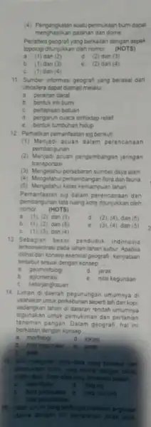 (4) Pengangkatan sustugenesia bumi dapat menghasilkan patahan dan dome Peristiwa geografiyang berkatan dengan aspek topologi ditunjukkan oleh nomor __ (HOTS) a (1) dan (2)