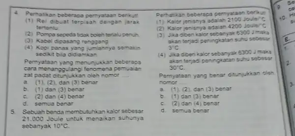 4. Perhatikan beberapa pernyataan berikut (1) Rel dibuat terpisah dengan jarak tertentu (2) Pompa sepeda tidak boleh terlalu penuh (3) Kabel dipasang renggang (4)