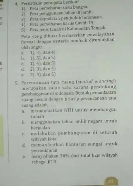 4. Perhatikan peta-peta berikut! 1) Peta persebaran suku bangsa. 2) Peta penggunaan lahan di Jambi. 3) Peta kepadatan penduduk Indonesia. 4) Peta persebaran kasus