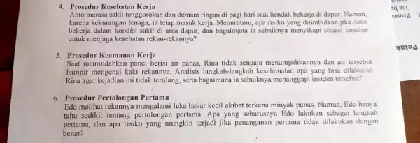 4. Prosedur Kesehatan Kerji Anto merasa sakit tenggorokan dan demam ringan di pagi hari saat hendak bekerja di dapur. Namun, karena kekurangan tenaga, ia