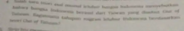 4. Salah satu teor akal muasal kehutur bangsa Indonesia meryebutkan bahwa hangsa Indonesis berasal dart Taiwan yang disctint Out of teari Chat of Tahoun?