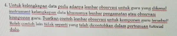 4. Untuk kelengkapan data perlu adanya lembar observasi untuk guru yang dikerual instrument kelengkapan data khususnya lembar pengamatan atau observasi komponen guru Buatkan contoh