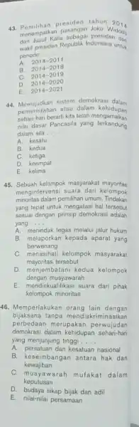 43. Pemilihan presiden tahun 2014 menempatkanla sebagai Joko Widodo dan Jusuf Kalla sebagai presiden dan waki presiden Republik Indonesia untuk periode __ A. 2014-2011