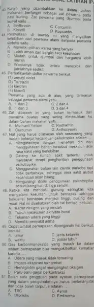 43.Kunyit yang ditambahkan ke dalam bahan makanan berfungsi sebagai zat pada nasi kuning. Zat pewarna yang dijumpai pada kunyit yaitu __ A. Erythrocin c